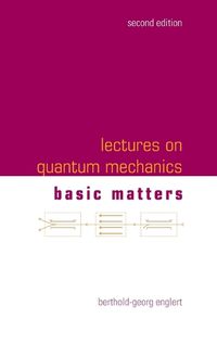 Cover image for Lectures On Quantum Mechanics - Volume 1: Basic Matters