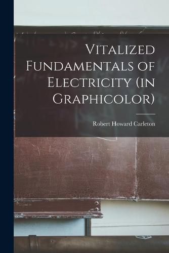 Cover image for Vitalized Fundamentals of Electricity (in Graphicolor)