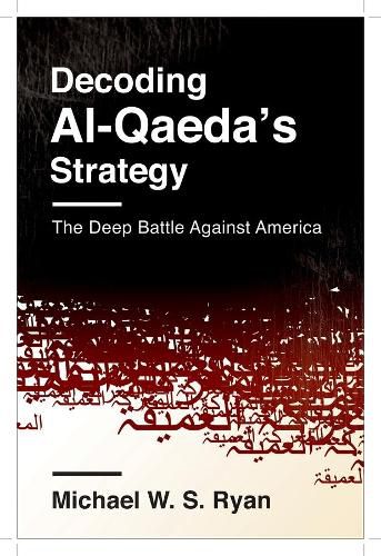 Cover image for Decoding Al-Qaeda's Strategy: The Deep Battle Against America