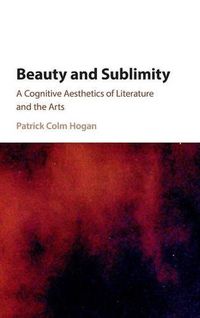 Cover image for Beauty and Sublimity: A Cognitive Aesthetics of Literature and the Arts