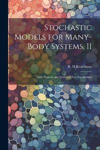 Cover image for Stochastic Models for Many-body Systems. II