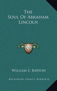 Cover image for The Soul of Abraham Lincoln