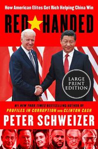 Cover image for Red-Handed LP: How American Elites Get Rich Helping China Win