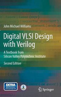 Cover image for Digital VLSI Design with Verilog: A Textbook from Silicon Valley Polytechnic Institute