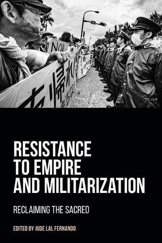 Cover image for Resistance to Empire and Militarization: Reclaiming the Sacred