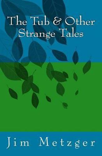 Cover image for The Tub & Other Strange Tales