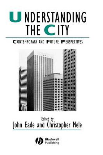 Cover image for Understanding the City: Contemporary and Future Perspectives