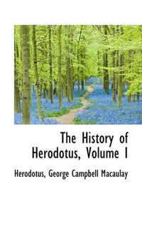 Cover image for The History of Herodotus, Volume I