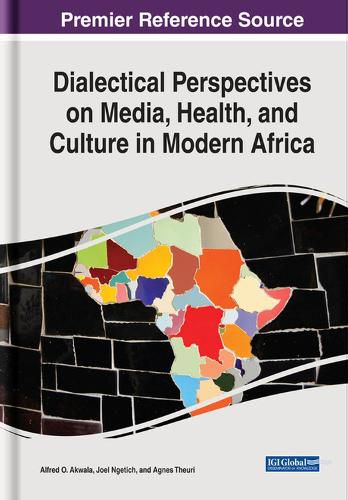 Cover image for Dialectical Perspectives on Media, Health, and Culture in Modern Africa