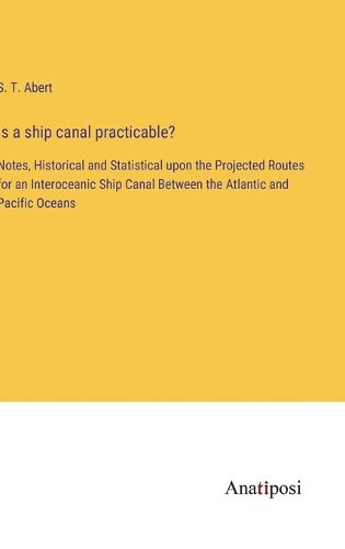 Cover image for Is a ship canal practicable?
