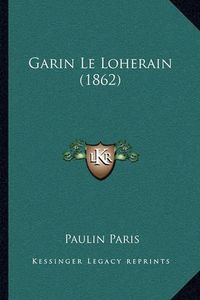 Cover image for Garin Le Loherain (1862)