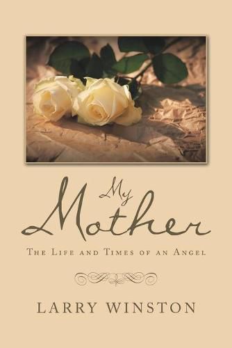 Cover image for My Mother: The Life and Times of an Angel