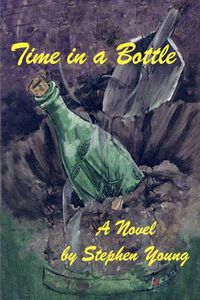 Cover image for Time in a Bottle: A Novel by: A Novel by