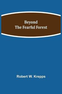 Cover image for Beyond the Fearful Forest