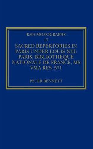 Sacred Repertories in Paris under Louis XIII: Paris, Bibliotheque nationale de France, MS Vma res. 571