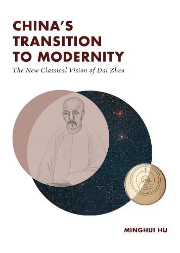 Cover image for China's Transition to Modernity: The New Classical Vision of Dai Zhen