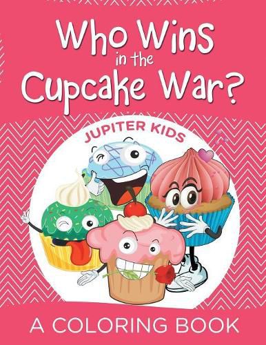 Cover image for Who Wins in the Cupcake War? (A Coloring Book)