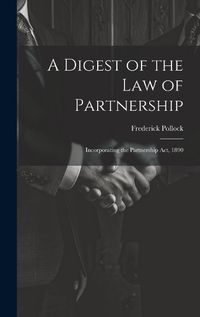 Cover image for A Digest of the Law of Partnership