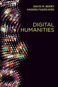 Cover image for Digital Humanities: Knowledge and Critique in a Digital Age