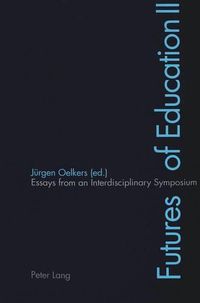 Cover image for Futures of Education II: Essays from an Interdisciplinary Symposium