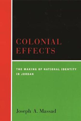 Cover image for Colonial Effects: The Making of National Identity in Jordan