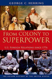 Cover image for From Colony to Superpower: U.S. Foreign Relations since 1776