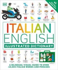 Cover image for Italian English Illustrated Dictionary: A Bilingual Visual Guide to Over 10,000 Italian Words and Phrases