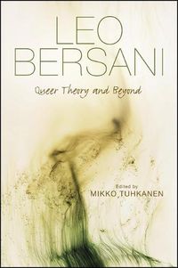 Cover image for Leo Bersani: Queer Theory and Beyond