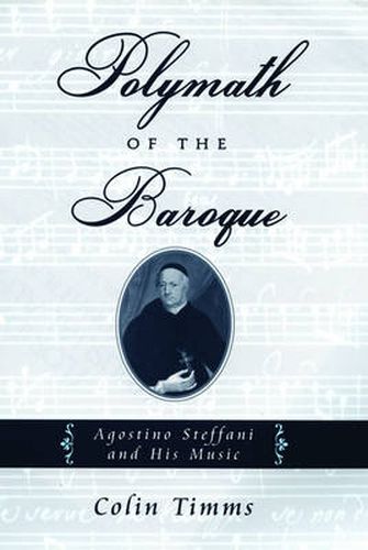 Cover image for Polymath of the Baroque: Agostino Steffani and His Music