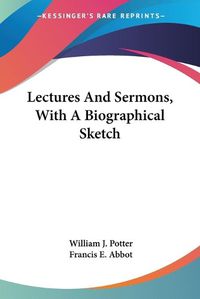 Cover image for Lectures and Sermons, with a Biographical Sketch