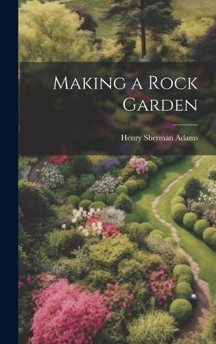 Cover image for Making a Rock Garden
