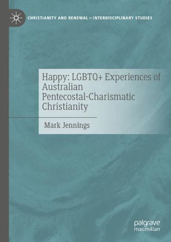 Cover image for Happy: LGBTQ+ Experiences of Australian Pentecostal-Charismatic Christianity
