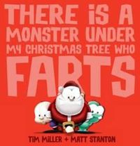 Cover image for There is a Monster Under My Christmas Tree Who Farts (Fart Monster and Friends)