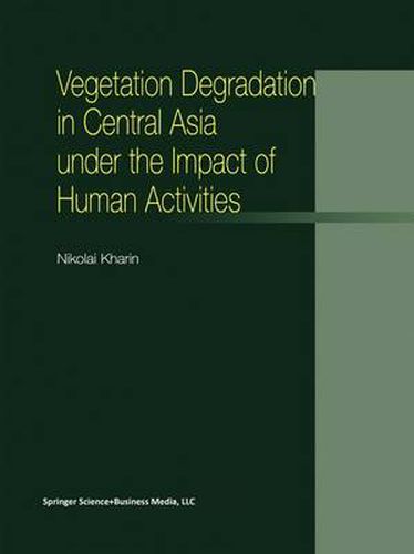 Cover image for Vegetation Degradation in Central Asia under the Impact of Human Activities