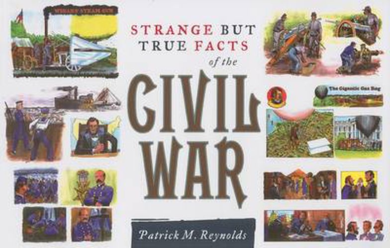 Strange but True Facts About the Civil War