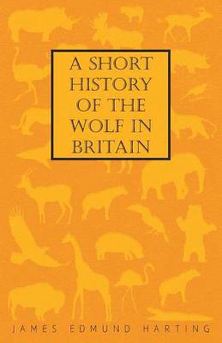 A Short History Of The Wolf In Britain