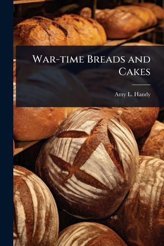 Cover image for War-time Breads and Cakes