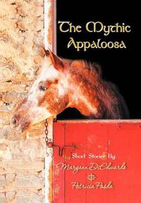 Cover image for The Mythic Appaloosa