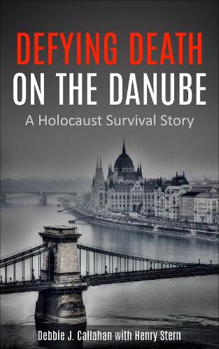 Cover image for Defying Death on the Danube: A Holocaust Survival Story