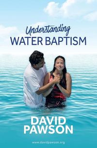 Cover image for UNDERSTANDING Water Baptism