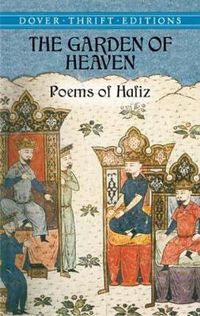 Cover image for The Garden of Heaven-Poems of Hafiz: Poems of Hafiz