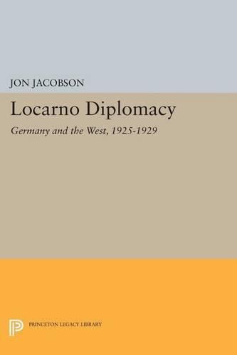 Cover image for Locarno Diplomacy: Germany and the West, 1925-1929