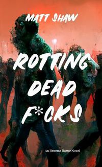 Cover image for Rotting Dead F*cks