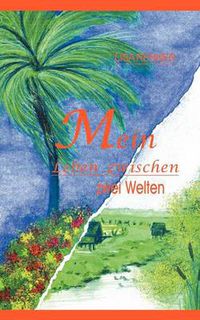 Cover image for Mein Leben zwischen zwei Welten