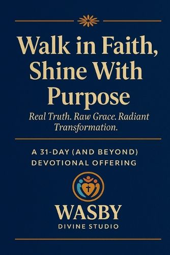 Cover image for Walk in Faith, Shine With Purpose