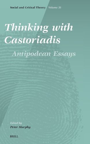 Cover image for Thinking with Castoriadis: Antipodean Essays
