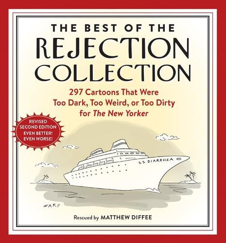 Cover image for The Best of the Rejection Collection: 296 Cartoons That Were Too Dark, Too Weird, or Too Dirty for The New Yorker