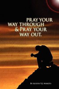 Cover image for Pray your way through & Pray your way out