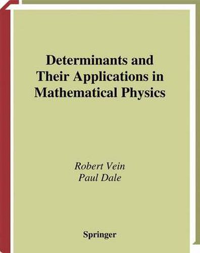 Determinants and Their Applications in Mathematical Physics