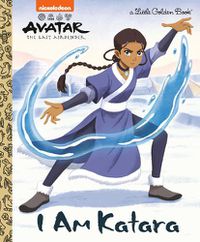 Cover image for I Am Katara (Avatar: The Last Airbender)